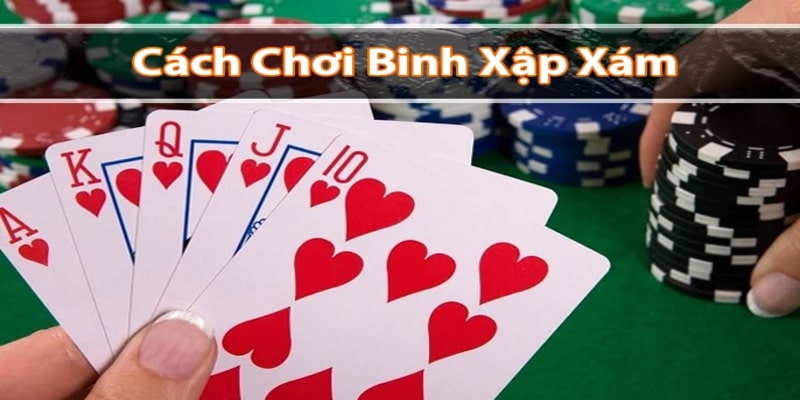 Cách chơi binh xập xám qua mẹo soi bài đối thủ