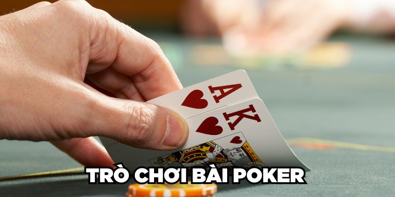 Khái quát nhanh về game bài Poker